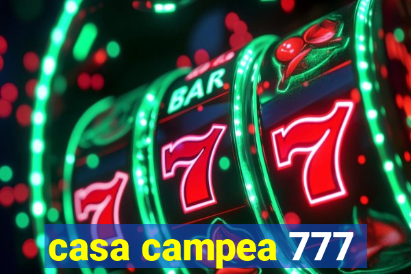 casa campea 777